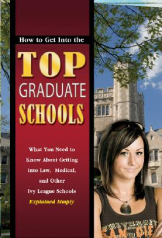 Kniha How to Get into the Top Graduate Schools David Wiilkening