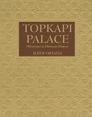Kniha Topkapi Palace Ilber Ortayli