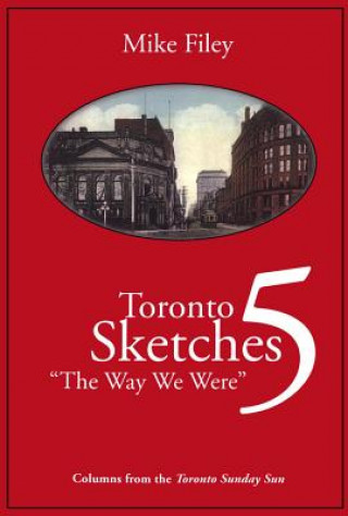 Kniha Toronto Sketches 5 Mike Filey