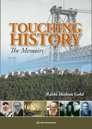 Knjiga Touching History Rabbi Sholom Gold