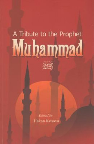 Könyv Tribute to the Prophet Muhammad 