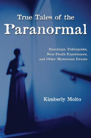 Carte True Tales of the Paranormal Kimberly Molto