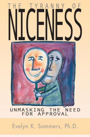 Könyv Tyranny of Niceness Evelyn K. Sommers