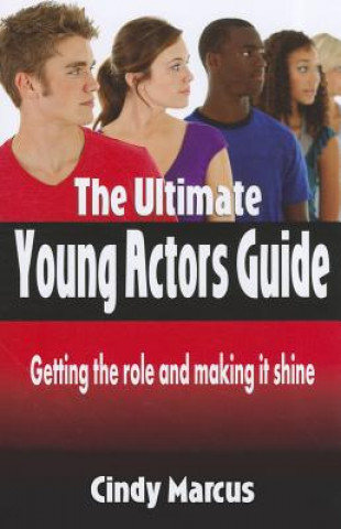 Kniha Ultimate Young Actor's Guide Cindy Marcus