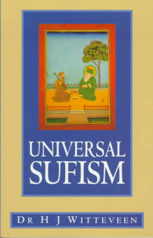 Carte Universal Sufism Dr H. J. Witteveen