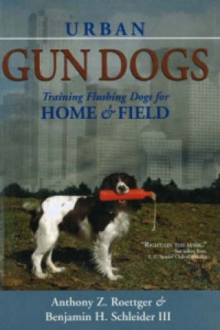 Könyv Urban Gun Dogs Benjamin H. Schleider