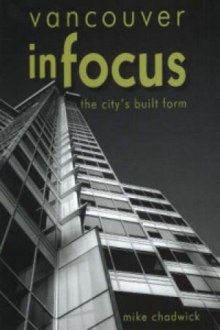 Libro Vancouver in Focus Mike Chadwick