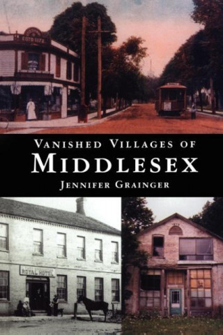 Carte Vanished Villages of Middlesex Jennifer Grainger