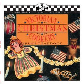 Livre Victorian Christmas Cookery Bruce T. Paddock