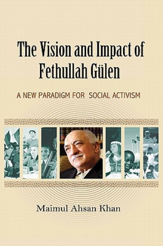 Könyv Vision & Impact of Fethullah Gulen Fethullah Gulen