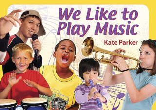 Książka We Like to Play Music - Spanish / English Edition Kate Parker