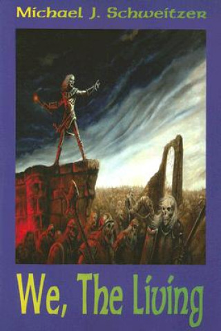Buch We, The Living Michael J. Schweitzer
