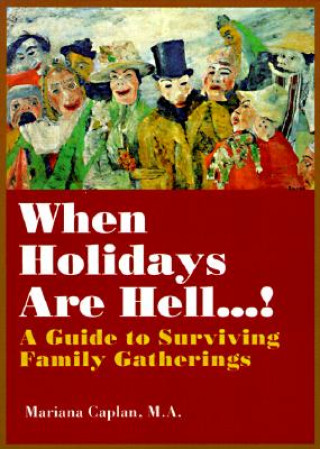 Carte When Holidays are Hell Mariana Caplan