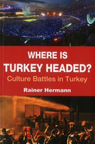 Book Where is Turkey Headed? Rainer Hermann