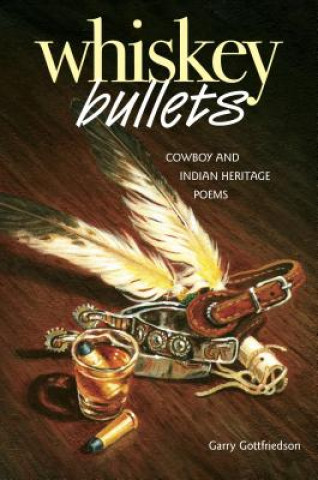 Kniha Whiskey Bullets Garry Gottfriedson