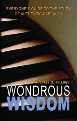 Книга Wondrous Wisdom Michael R. Kellogg