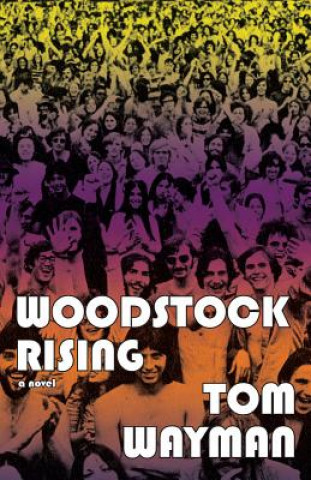 Kniha Woodstock Rising Tom Wayman