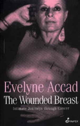 Kniha Wounded Breast Evelyne Accad