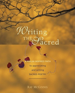 Βιβλίο Writing the Sacred Ray McGinnis