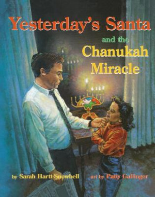 Kniha Yesterday's Santa and the Chanukah Miracle Sarah Hartt-Snowbell