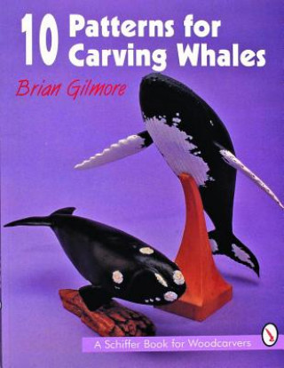 Kniha 10 Patterns for Carving Whales Brian Gilmore