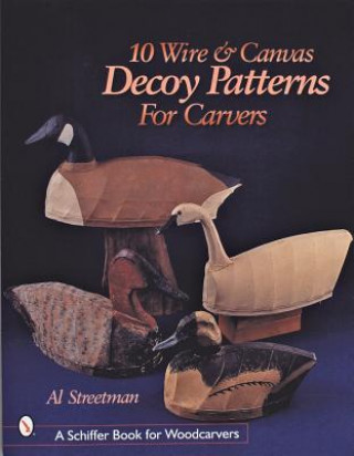 Knjiga 10 Wire and Canvas Decoy Patterns for Carvers Al Streetman