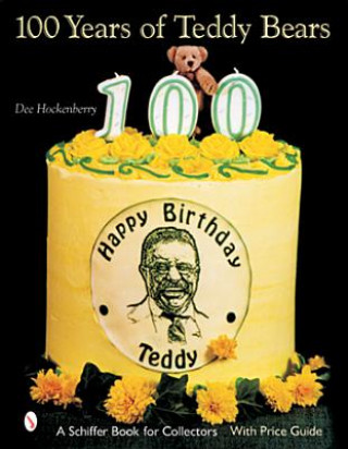 Kniha 100 Years of Teddy Bears Dee Hockenberry