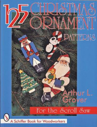 Könyv 125 Christmas Ornament Patterns for the Scroll Saw Arthur L. Grover