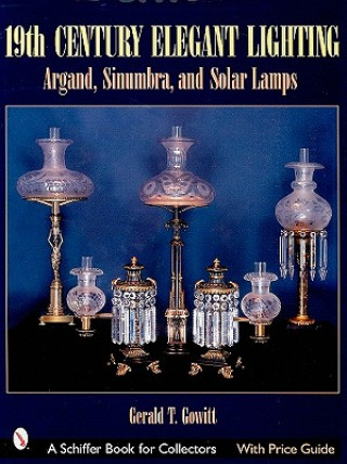 Kniha 19th Century Elegant Lighting Gerald Gowitt