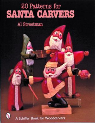 Carte 20 Patterns for Santa Carvers Al Streetman