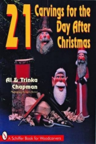 Book 21 Carvings for the Day after Christmas Trinka Chapman