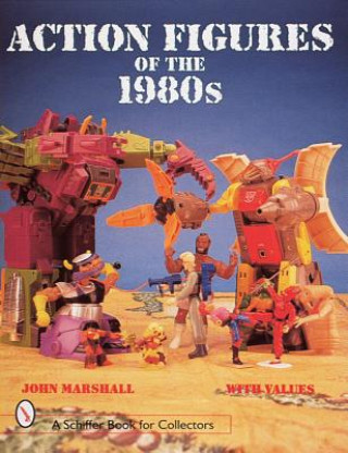 Kniha Action Figures of the 1980s John Marshall