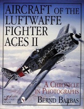 Książka Aircraft of the Luftwaffe Fighter Aces Ii Bernd Barbas