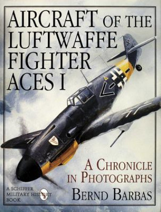 Kniha Aircraft of the Luftwaffe Fighter Aces I Bernd Barbas