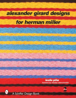 Kniha Alexander Girard Designs for Herman Miller Leslie Pina