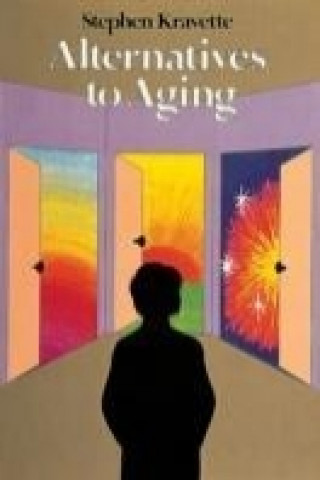Könyv Alternatives to Aging Stephen Kravette