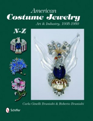 Kniha American Costume Jewelry: Art and Industry, 1935-1950, N-Z Carla Ginelli Brunalti