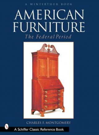 Könyv American Furniture: Federal Period, 1788-1825 Charles F. Montgomery