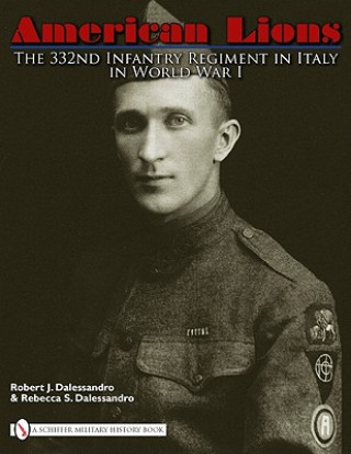 Kniha American Lions: The 332nd Infantry Regiment in Italy in World War I Rebecca S. Dalessandro