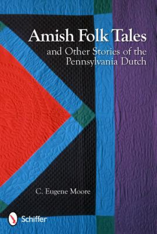 Carte Amish Folk Tales and Other Stories of the Pennsylvania Dutch C.Eugene Moore