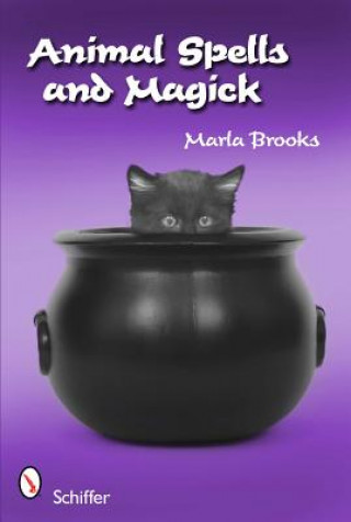 Kniha Animal Spells and Magick Marla Brooks