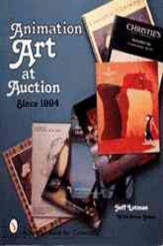 Livre Animation Art at Auction: SInce 1994 Jeff Lotman