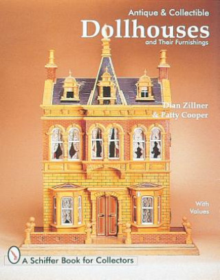 Könyv Antique and Collectible Dollhouses and Their Furnishings Patty Cooper