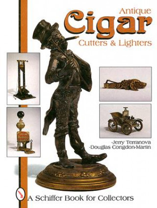 Könyv Antique Cigar Cutters and Lighters Douglas Congdon-Martin