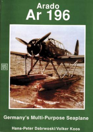 Kniha Arado Ar 196: Germany's Multi-purpeeaplane Volker Koos