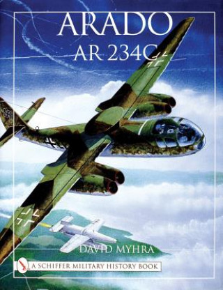 Kniha Arado Ar 234C: An Illustrated History David Myhra