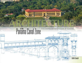 Kniha Architecture of the Panama Canal Zone Edith Crouch
