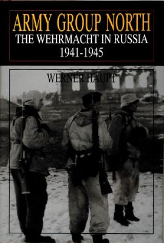 Carte Army Group North: The Wehrmacht in Russia 1941-1945 Werner Haupt
