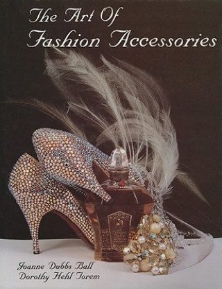 Könyv Art of Fashion Accessories Dorothy Hehl Torem
