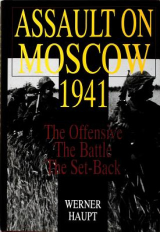 Carte Assault on Mcow 1941: The Offensive, The Battle, The Set-Back Werner Haupt